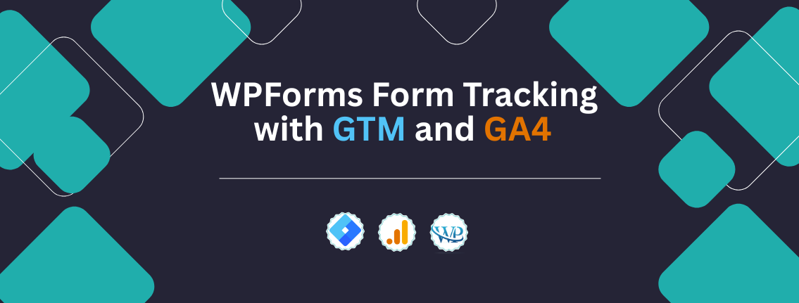 How to track WPForms Conversion with GTM and GA4