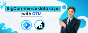 How to Add Google Tag Manager & Enable Ecommerce Data Layer on BigCommerce