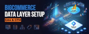 BigCommerce Data Layer Setup: A Step-by-Step Guide for GA4 & GTM, BigCommerce Data Layer Setup, BigCommerce Data Layer, BigCommerce GA4 Data Layer, BigCommerce GTM Data Layer, BigCommerce GA4 Ecommerce Tracking, bigcommerce custom data layer, bigcommerce data layer implementation, bigcommerce gtm script manager, bigcommerce ecommerce tracking tutorial, bigcommerce purchase event tracking, bigcommerce conversion tracking gtm, bigcommerce google ads conversion tracking, bigcommerce meta pixel gtm, bigcommerce server-side tracking, gtm data layer bigcommerce, ga4 enhanced ecommerce bigcommerce, google analytics 4 bigcommerce integration, bigcommerce order confirmation page tracking, bigcommerce custom data layer code, bigcommerce data layer variables, bigcommerce data layer events, bigcommerce purchase data layer, google tag manager bigcommerce data layer, bigcommerce ga4 tracking data layer, bigcommerce data layer for google ads, bigcommerce data layer for meta pixel, bigcommerce data layer validation, bigcommerce data layer troubleshooting, bigcommerce enhanced ecommerce tracking gtm, free bigcommerce data layer solution