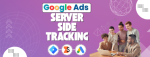 Google Ads Server side tracking