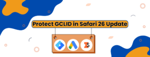 Protect GCLID in Safari 26