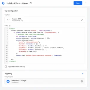 Google Tag Manager Custom HTML tag showing HubSpot form listener JavaScript code with window.addEventListener hsFormCallback and Initialization All Pages trigger assignment