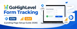 GoHighLevel Form Tracking with GTM and GA4 (Landing Page Setup Guide 2026), GoHighLevel form tracking GTM, GHL form tracking GA4, track GoHighLevel form submissions, GTM custom HTML listener GHL, GoHighLevel iframe tracking, ghl_form_submit data layer, GA4 form submission event, GHL landing page tracking, GTM custom event trigger GHL, GHL Google Ads conversion tracking, GoHighLevel GA4 integration, GHL form submission Google Ads, GoHighLevel Enhanced Conversions, GHL Data Layer event setup, track GoHighLevel landing page GA4, GoHighLevel GTM setup guide 2026, GHL form tracking tutorial, GoHighLevel iframe tracking fix, GoHighLevel form ROAS tracking
