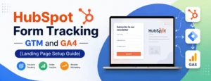 HubSpot Form Tracking with GTM and GA4 — Landing Page Setup Guide (2026), HubSpot form tracking GTM, HubSpot form tracking GTM setup 2026, HubSpot form submission not tracking GA4, hire HubSpot GTM tracking specialist, HubSpot form conversion tracking Google Ads GTM, HubSpot form submission event not firing GTM, how to track HubSpot form submissions in GA4, HubSpot landing page conversion tracking GTM, HubSpot iframe form tracking GTM workaround, track HubSpot form submission GA4 event 2026, GTM custom HTML HubSpot form listener script, HubSpot form leads Google Ads conversion import, hsFormCallback GTM Data Layer push setup, HubSpot form GUID tracking GA4 event parameter, HubSpot GA4 form lead tracking not working fix, best HubSpot form tracking GTM method 2026, HubSpot form submit custom event trigger GTM, HubSpot landing page GA4 lead conversion setup, track HubSpot forms GA4 without thank you page, HubSpot form submission Meta Pixel GTM tracking, HubSpot form tracking server-side Stape.io GTM